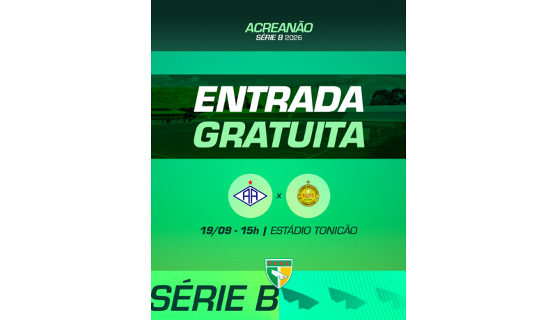 Final do Acreano Série B terá entrada gratuita para a torcida